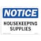 Signmission OSHA Notice, 5" Height, Housekeeping Supplies Sign, 7" X 5", Landscape OS-NS-D-57-L-13553 - alternate 1